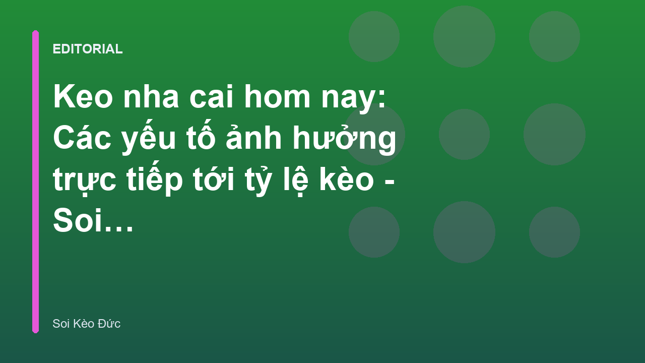 Phân tích các yếu tố ảnh hưởng đến tỷ lệ kèo nhà cái
