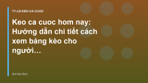Read more about the article Keo ca cuoc hom nay: Hướng dẫn chi tiết cách xem bảng kèo cho người mới