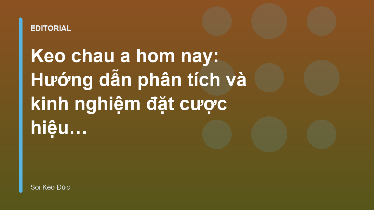 Phân tích kèo châu Á hôm nay