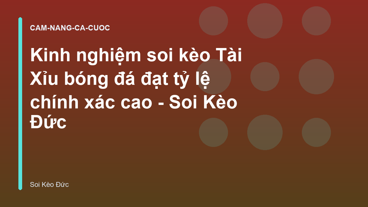 Read more about the article Kinh nghiệm soi kèo Tài Xỉu bóng đá đạt tỷ lệ chính xác cao – Soi Kèo Đức