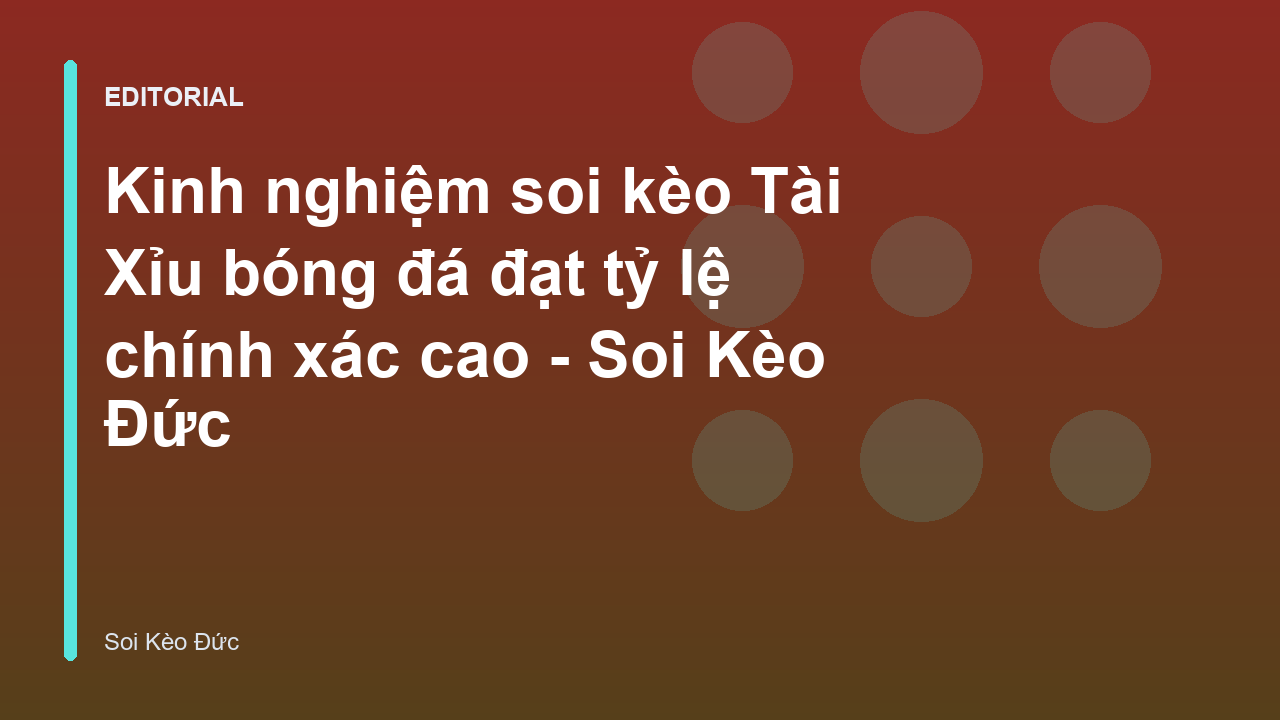 Phân tích kèo Tài Xỉu bóng đá chuyên nghiệp