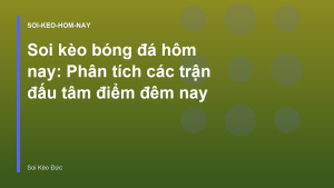 Read more about the article Soi kèo bóng đá hôm nay: Phân tích các trận đấu tâm điểm đêm nay