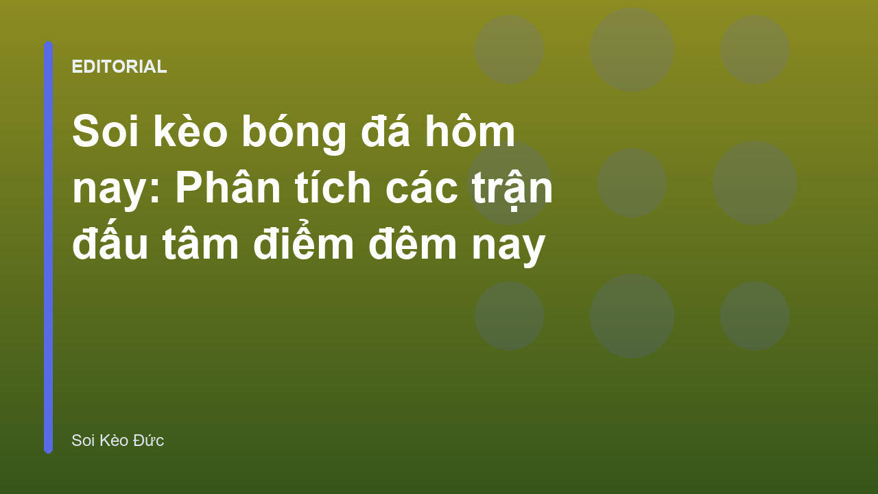 Phân tích soi kèo bóng đá hôm nay
